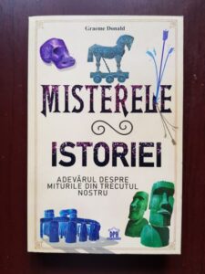Graeme Donald - Misterele istoriei. Adevarul despre miturile din trecutul nostru