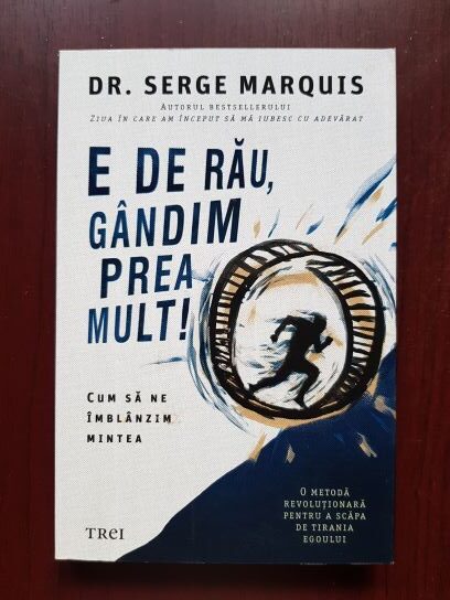 Serge Marquis - E de rau, gandim prea mult!