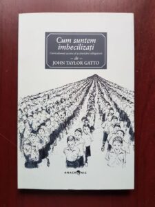 John Taylor Gatto - Cum suntem imbecilizati