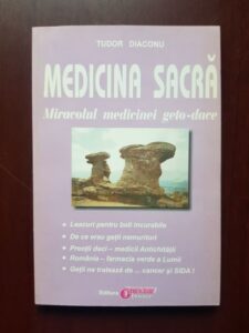 Tudor Diaconu - Medicina sacra. Miracolul medicinei geto-dace