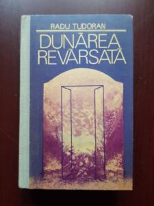 Radu Tudoran - Dunarea revarsata (1977, editie cartonata)