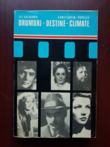 D. I. Suchianu, Constantin Popescu - Drumuri. Destine. Climate