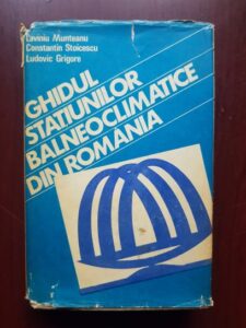 Laviniu Munteanu, Constantin Stoicescu - Ghidul statiunilor balneoclimatice din Romania