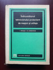 Ioan Bucsa, Nicolae Cristofor - Indrumatorul tehnicianului proiectant de masini si utilaje