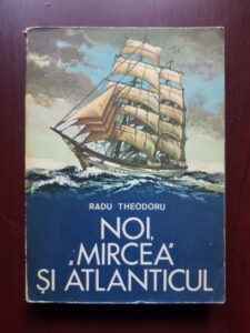 Radu Theodoru - Noi, Mircea si Atlanticul