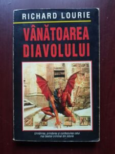 Richard Lourie - Vanatoarea diavolului. Urmarirea, prinderea si confesiunea celui mai bestial criminal din istorie