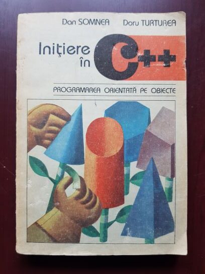 Dan Somnea, Doru Turturea - Initiere in C++. Programarea orientata pe obiecte