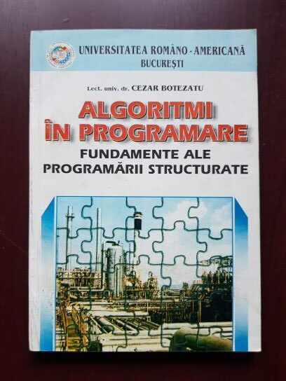 Cezar Botezatu - Algoritmi in programare. Fundamente ale programarii structurate
