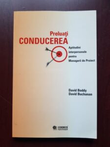David Boddy, David Buchanan - Preluati conducerea. Aptitudini interpersonale pentru managerii de proiect