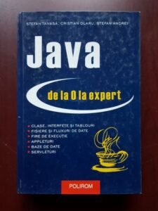 Stefan Tanasa, Cristian Olaru - Java de la 0 la expert
