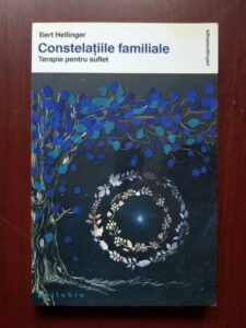 Bert Hellinger - Constelatiile familiale. Terapie pentru suflet