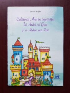 Dorin Bujdei - Calatoria Anei in imparatia lui Ardei cel Grassi a Ardeei cea Iute