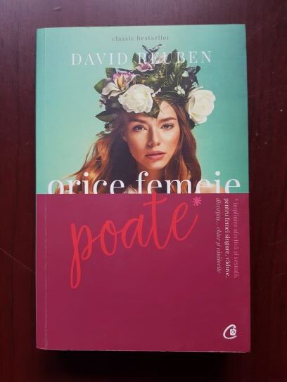 David Reuben - Orice femeie poate. Implinirea afectiva si sexuala pentru femei singure, vaduve, divortate... chiar si casatorite