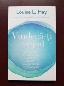Louise L. Hay - Vindeca-ti corpul