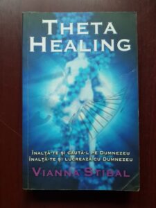 Vianna Stibal - Theta healing. Inalta-te si cauta-l pe Dumnezeu. Inalta-te si lucreaza cu Dumnezeu