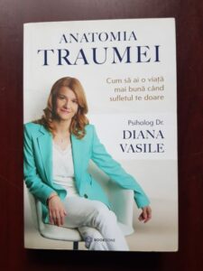 Diana Vasile - Anatomia traumei. Cum sa ai o viata mai buna cand sufletul te doare