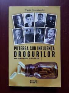 Tania Crasnianski - Puterea sub influenta drogurilor. Mari oameni de stat si doctorii lor