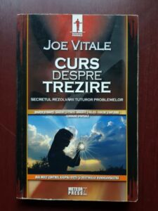 Joe Vitale - Curs despre trezire. Secretul rezolvarii tuturor problemelor