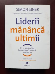 Simon Sinek - Liderii mananca ultimii. De ce unele echipe lucreaza bine impreuna, iar altele nu. O perspectiva antropologica asupra leadershipului