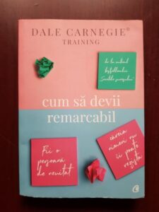 Dale Carnegie - Cum sa devii remarcabil