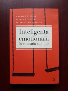 Maurice J. Elias, Steven E. Tobias - Inteligenta emotionala in educatia copiilor