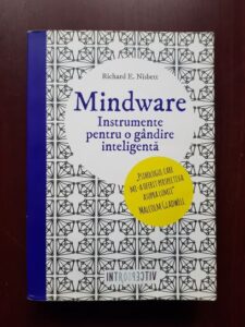 Richard E. Nisbett - Mindware. Instrumente pentru o gandire inteligenta