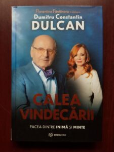 Dumitru Constantin Dulcan, Florentina Fantanaru - Calea vindecarii. Pacea dintre inima si minte