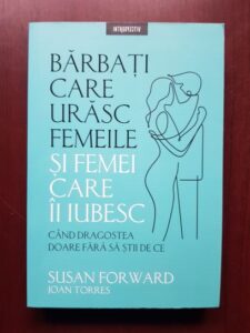 Susan Forward, Joan Torres - Barbati care urasc femeile si femei care ii iubesc