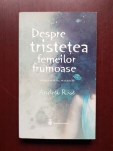 Andrei Ruse - Despre tristetea femeilor frumose