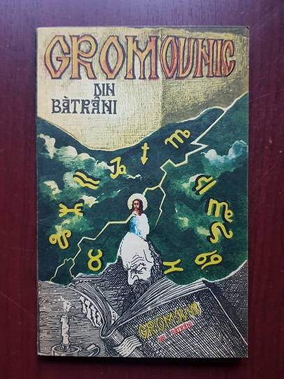 Gromovnic din batrani pe 12 zodii si 7 planete. Pascalia. Posturile si dezlegarilor lor (1993)