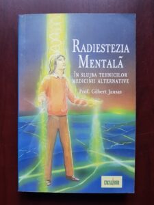 Gilbert Jausas - Radiestezia mentala in slujba tehnicilor medicinii alternative