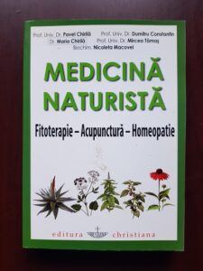 Pavel Chirila, Maria Chirila - Medicina naturista. Fitoterapie-Acupunctura-Homeopatie