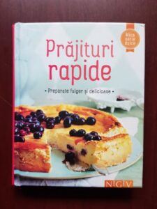 Prajituri rapide. Preparate fulger si delicioase