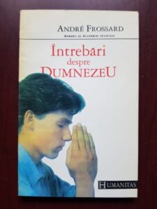 Andre Frossard - Intrebari despre Dumnezeu