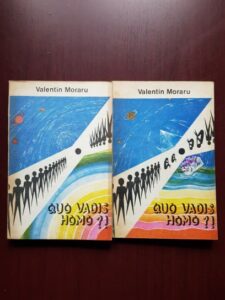 Valentin Moraru - Quo Vadis Homo 2 volume