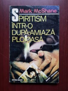 Mark McShane - Spiritism intr-o dupa-amiaza ploioasa