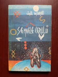 Virgil Vasilescu - Semnele cerului. Cultura si civilizatie carpatica