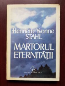 Henriette Yvonne Stahl - Martorul eternitatii (1995)