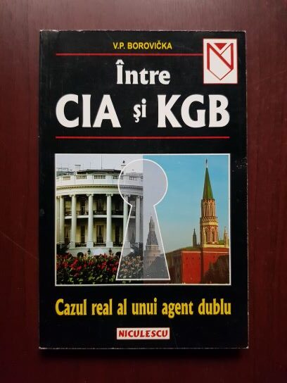 V. P. Borovicka - Intre CIA si KGB. Cazul real al unui agent dublu