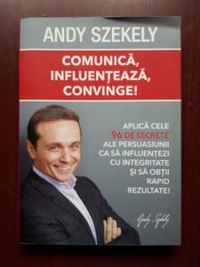 Andy Szekely - Comunica, influenteaza, convinge!
