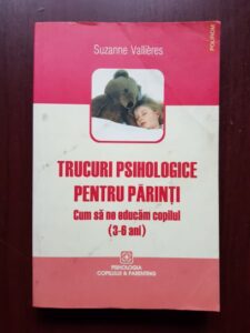 Suzanne Vallieres - Trucuri psihologice pentru parinti (3-6 ani)