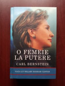 Carl Bernstein - O femeie la putere. Viata lui Hillary Rodham Clinton (2009, editie cartonata)