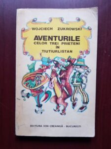 Wojciech Zukrowski - Aventurile celor trei prieteni in Tiutiurlistan
