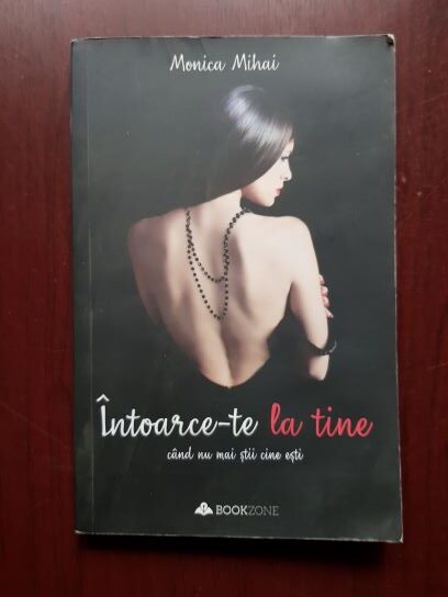 Monica Mihai - Intoarce-te la tine cand nu mai stii cine esti