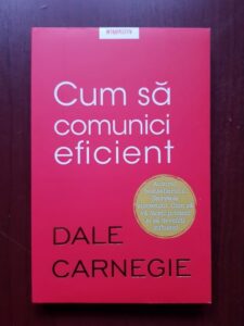 Dale Carnegie - Cum sa comunici eficient