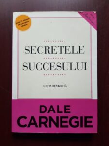 Dale Carnegie - Secretele succesului